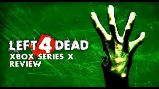 Left 4 Dead Review (Xbox Series X BC Version)