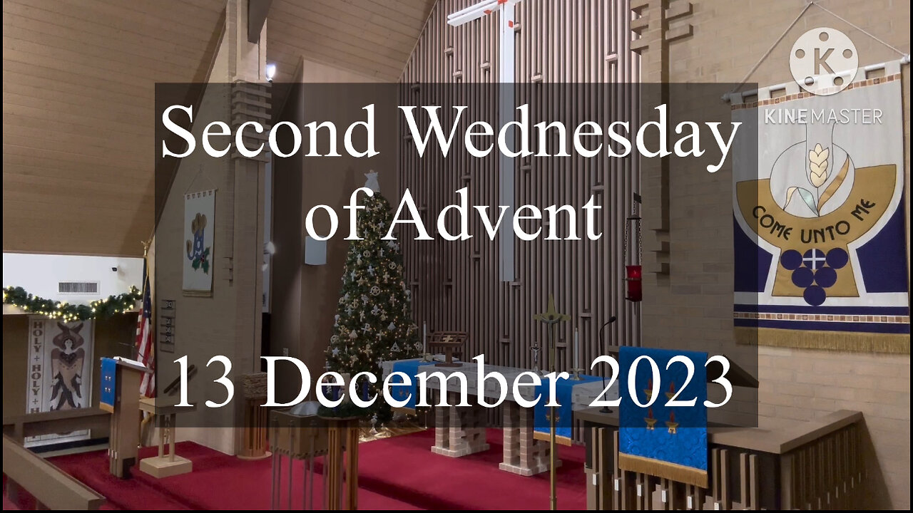 2023.12.13 – 2nd Wednesday of Advent