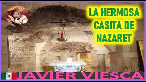 LA HERMOSA CASITA DE NAZARET - MENSAJE DE DIOS PADRE A JAVIER VIESCA