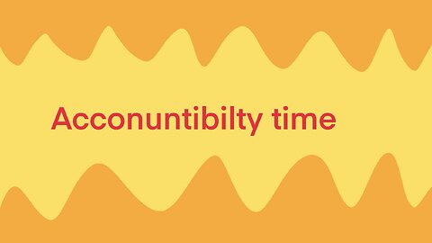 Accountability time