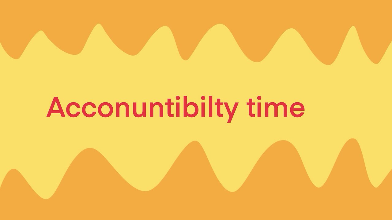 Accountability time