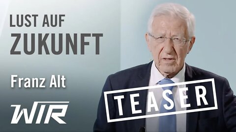 TEASER! Franz Alt: Lust auf Zukunft – Wie unsere Gesellschaft die Wende schaffen wird