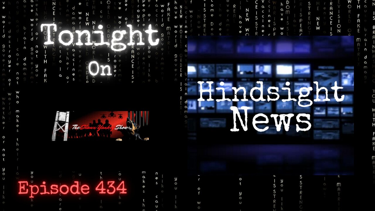 Hindsight News | The Shawn Yankey Show #434