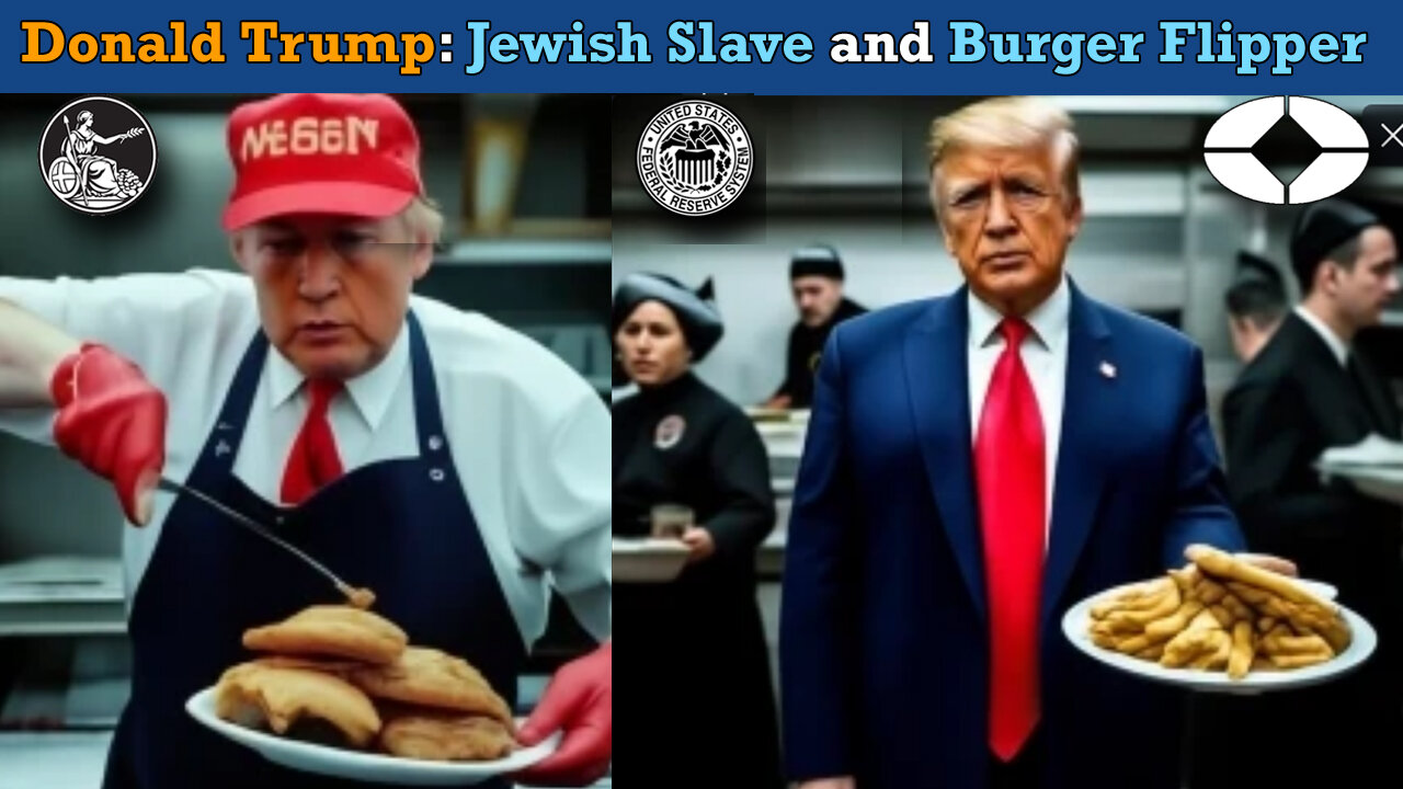 Donald Trump: Jewish Slave and Burger Flipper (21 OCT 2024)