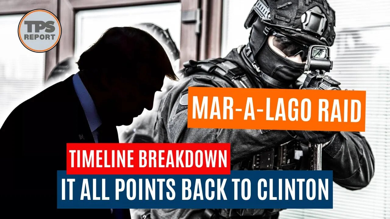 Trump Mar-A-Lago Raid... All signs point back to Clinton