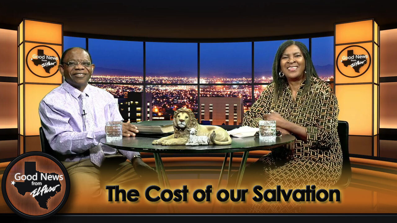 “The Cost of our Salvation” Good News From El Paso (09-23-24)