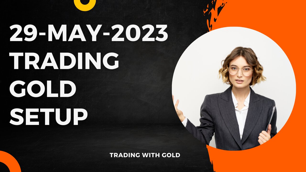 XAUUSD TRADING SETUP 29-May-2023