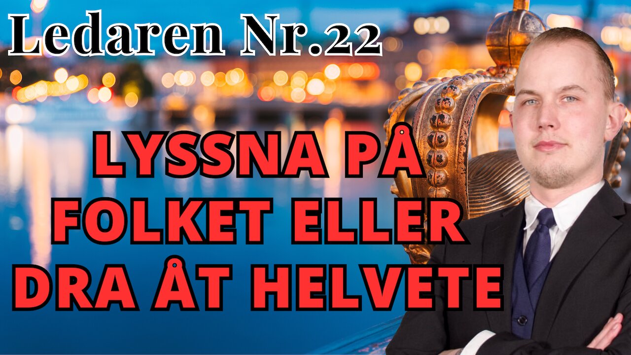 Ledaren 22 - Politiker! Lyssna på folket eller dra åt helvete!