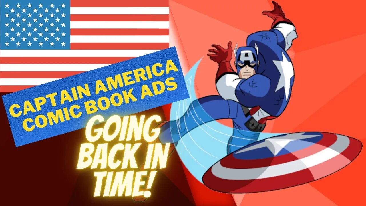 Captain America Comic Book Ads A Flashback To A Different Time