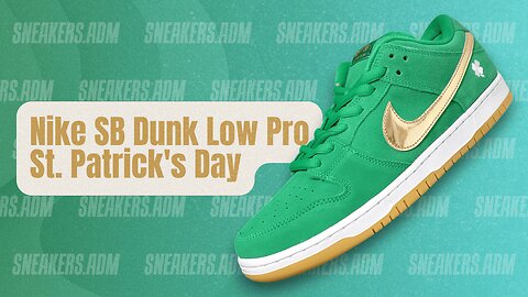 Nike SB Dunk Low Pro St. Patrick's Day (2022) - BQ6817-303 - @SneakersADM