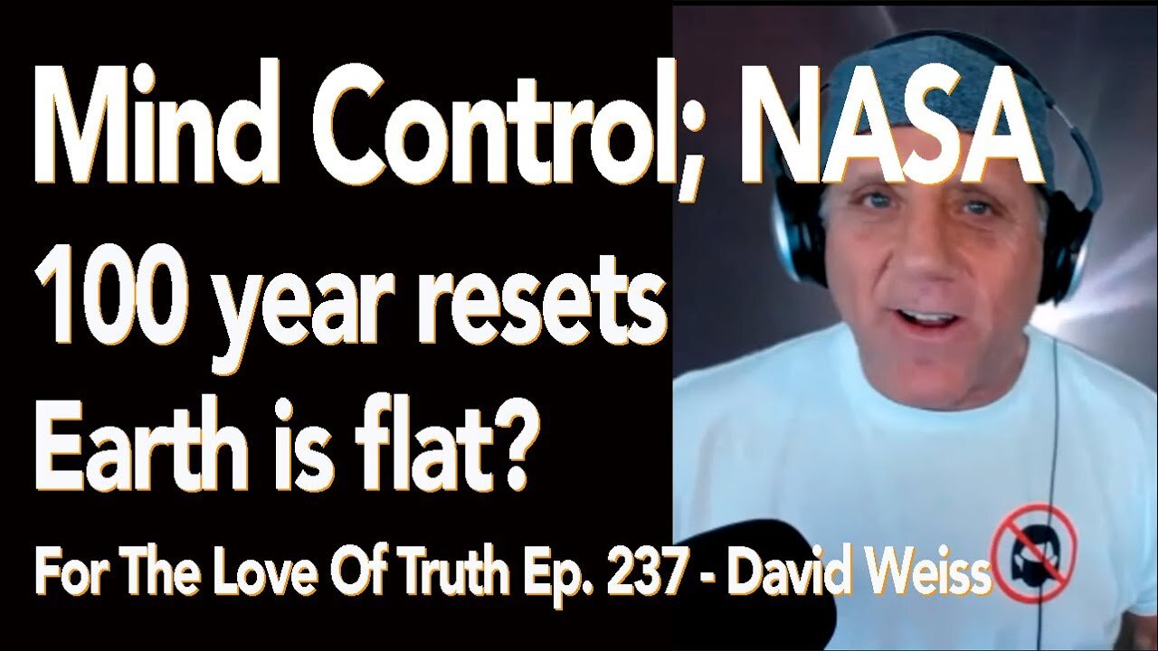 [Adrian] Ep.237 | David Weiss - NASA, mind control; Earth is flat?; Resets every 100 years