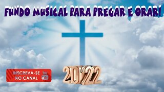 FUNDO MUSICAL MAIS USADO PARA PREGAÇÕES - 2022