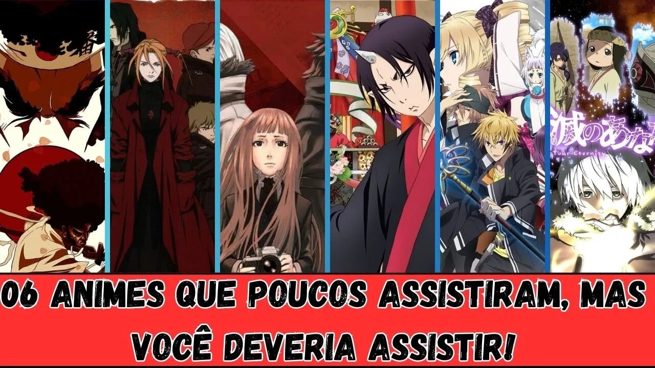 06 animes que poucos assistiram, mas você deveria assistir!