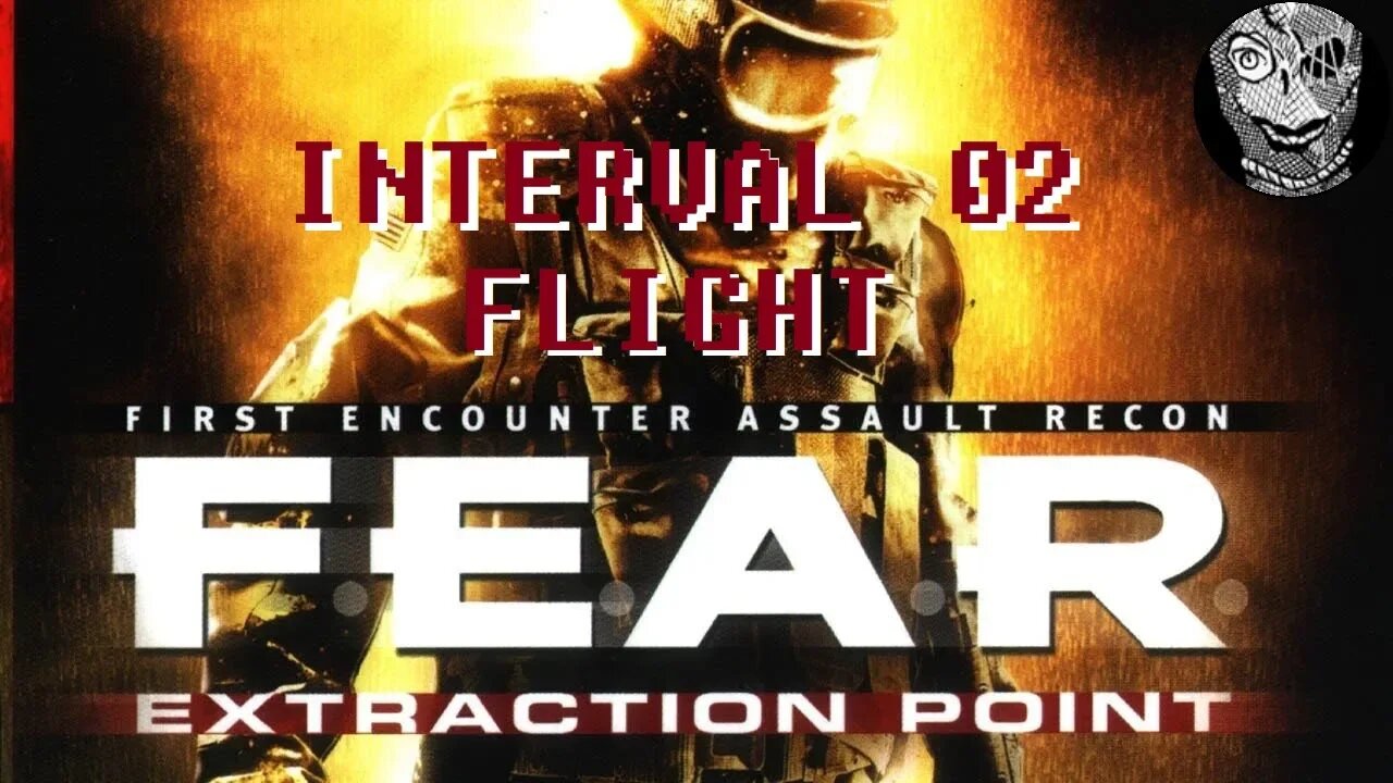 [Interval 02 - Flight] F.E.A.R. Extraction Point