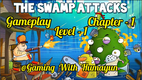 The Swamp Attacks || Gameplay Level 1 || Gaming With Humayun