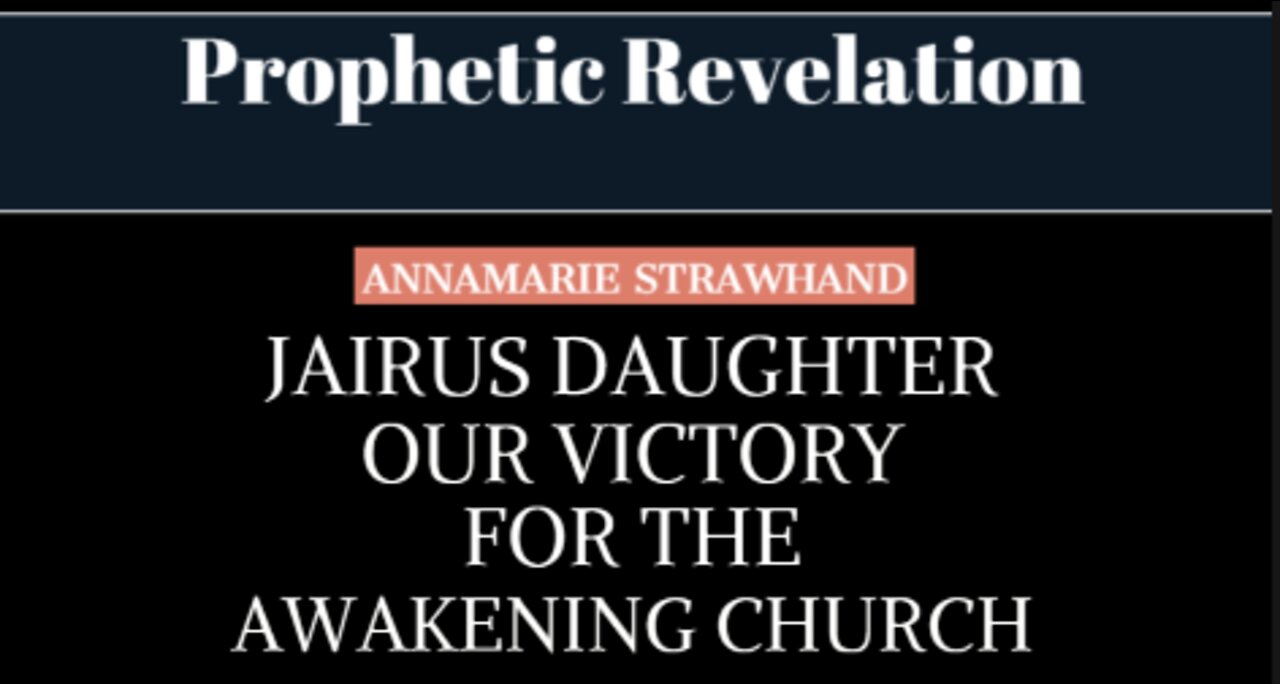 Prophetic Revelation: Jairus Daughter - Our Victory For the Awakening Church