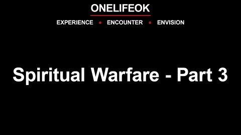 Spiritual Warfare Part 3 - Sun 03/20/22