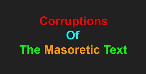 Corruptions Of The Masoretic Text