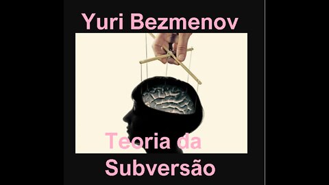 Com suberter uma nação - Yuri Bezmenov