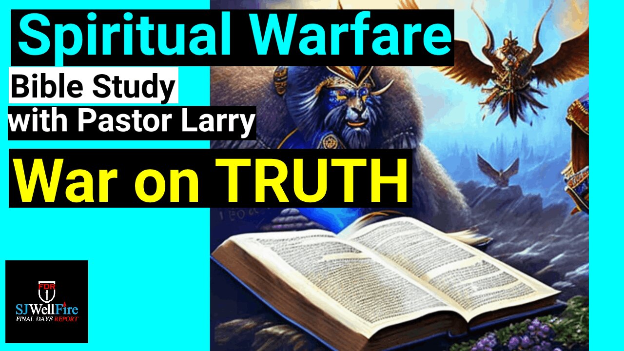 War on the Truth - Bible Study with Brother Larry