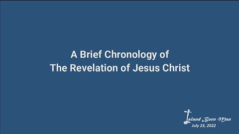 A BRIEF CHRONOLOGY OF THE REVELATION OF JESUS CHRIST