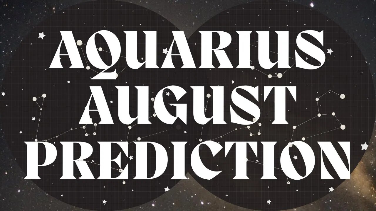 AQUARIUS August 2022 Tarot Prediction (Sun/Moon/Rising)