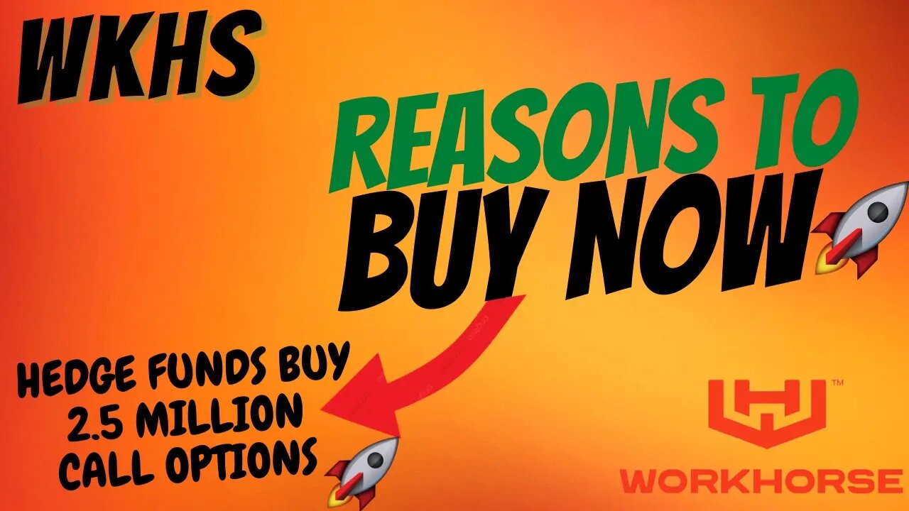 REASONS TO BUY WKHS 📈 HEDGE FUNDS BUY 2.5 MILLION CALL OPTIONS 🚀🚀 WKHS AT A HUGE DISCOUNT