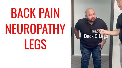 Low Back Pain & Neuropathy treated by Chiropractor