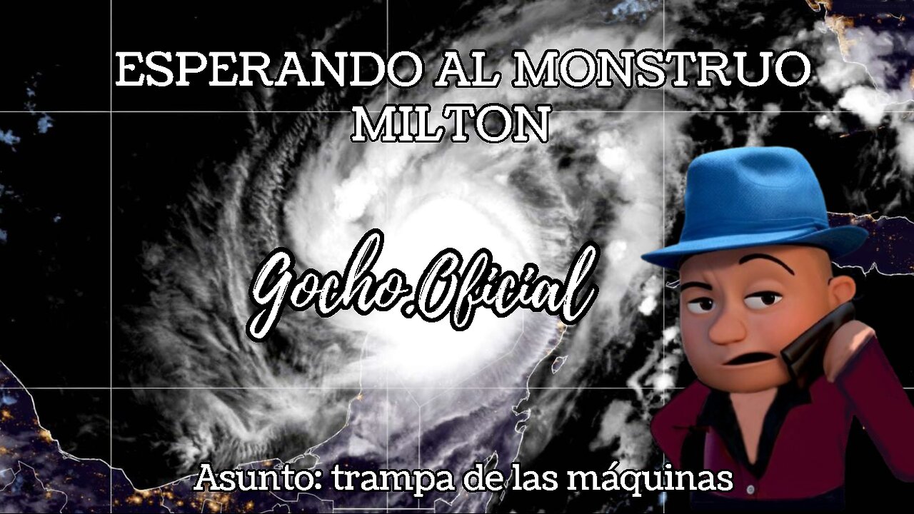 [08OCT2024] ESPERANDO AL MONSTRUO MILTON [GOCHO.OFICIAL]