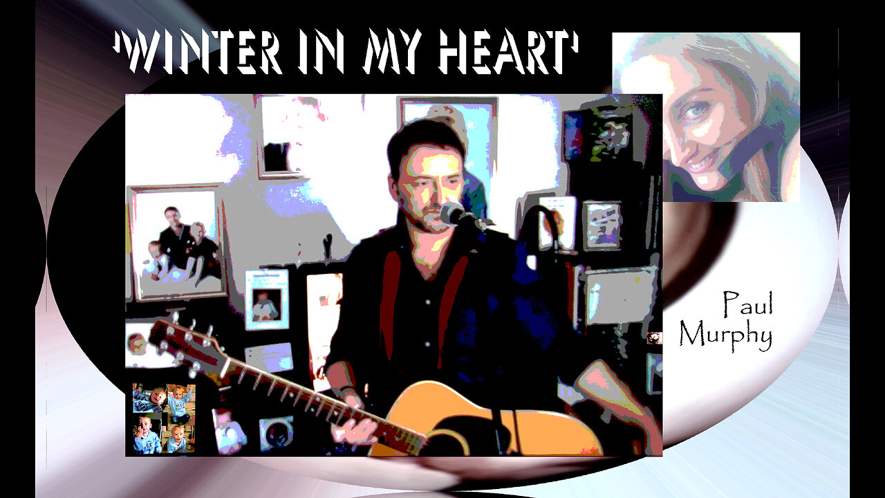 Paul Murphy - 'Winter In My Heart' . New slow arrangement, Take 4, finger-picked