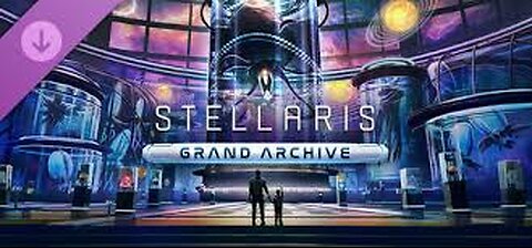 [Stellaris-The Grand Archive] - I will start collecting many treasures in Space