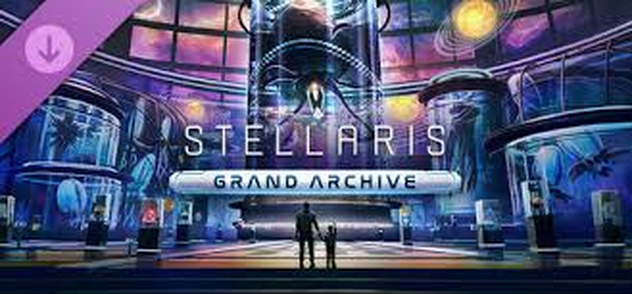 [Stellaris-The Grand Archive] - I will start collecting many treasures in Space