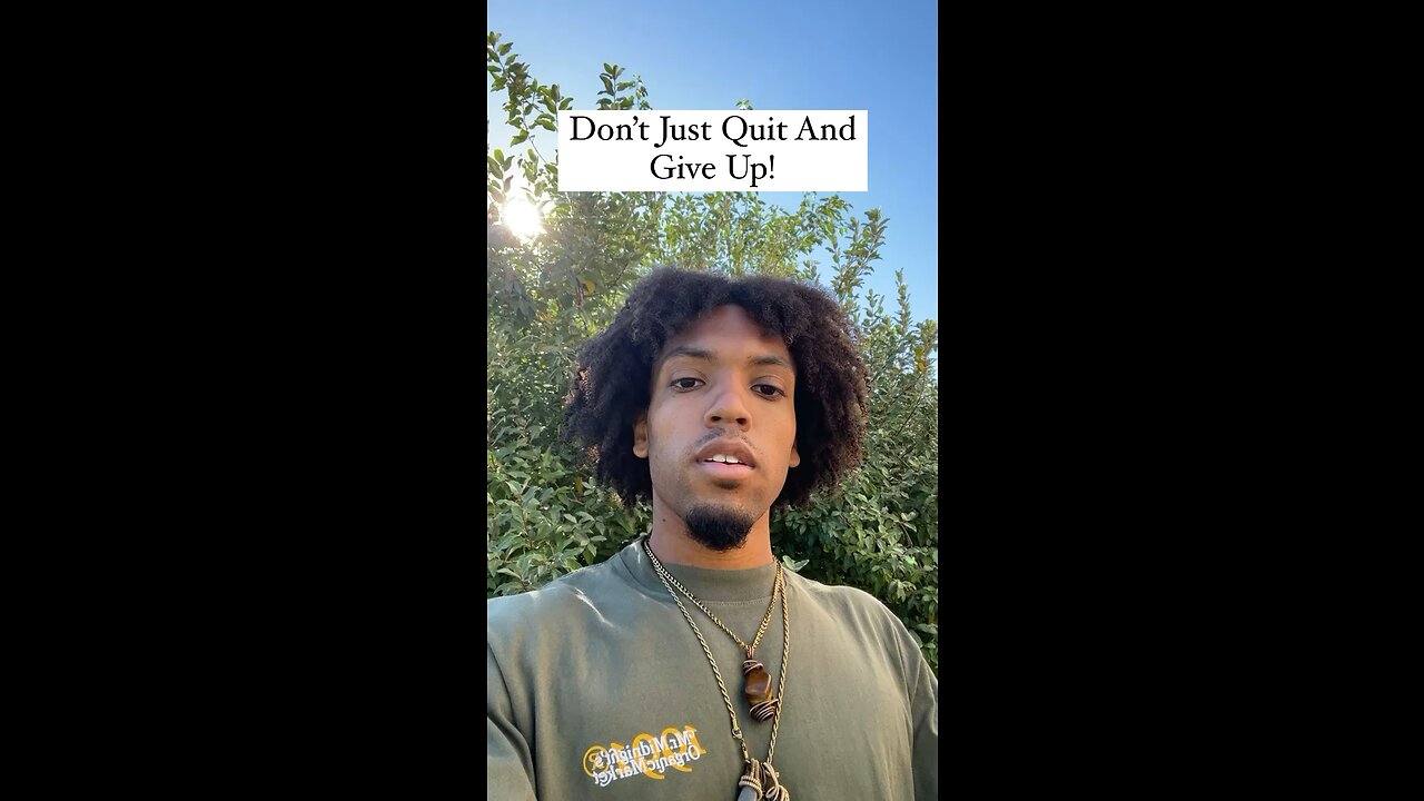 Don’t Just Quit And Give Up!