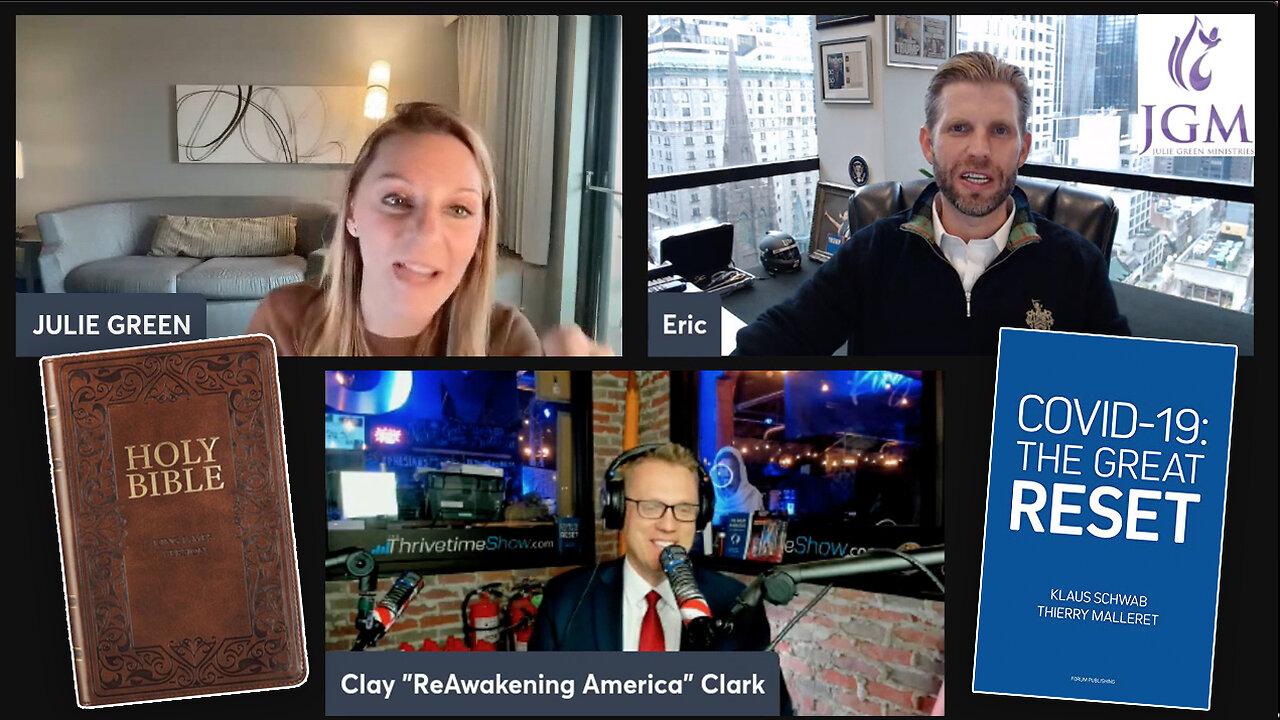 Eric Trump | Eric Trump Joins Julie Green and Clay Clark: The Make America First Agenda versus The Great Reset Agenda, the Political Persecution of Christians and Trump Family and Julie Green Shares a PROPHESY with Eric Trump