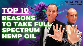 Top 10 Reasons to Take Activated Full Spectrum Hemp Oil!