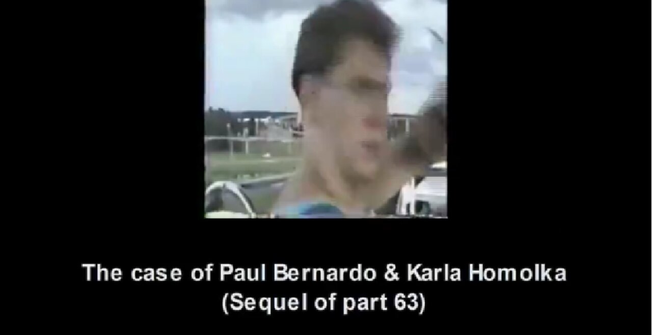 PROGRAMMED TO KILL/SATANIC COVER-UP PART 64 (PAUL BERNARDO & KARLA HOMOLKA)