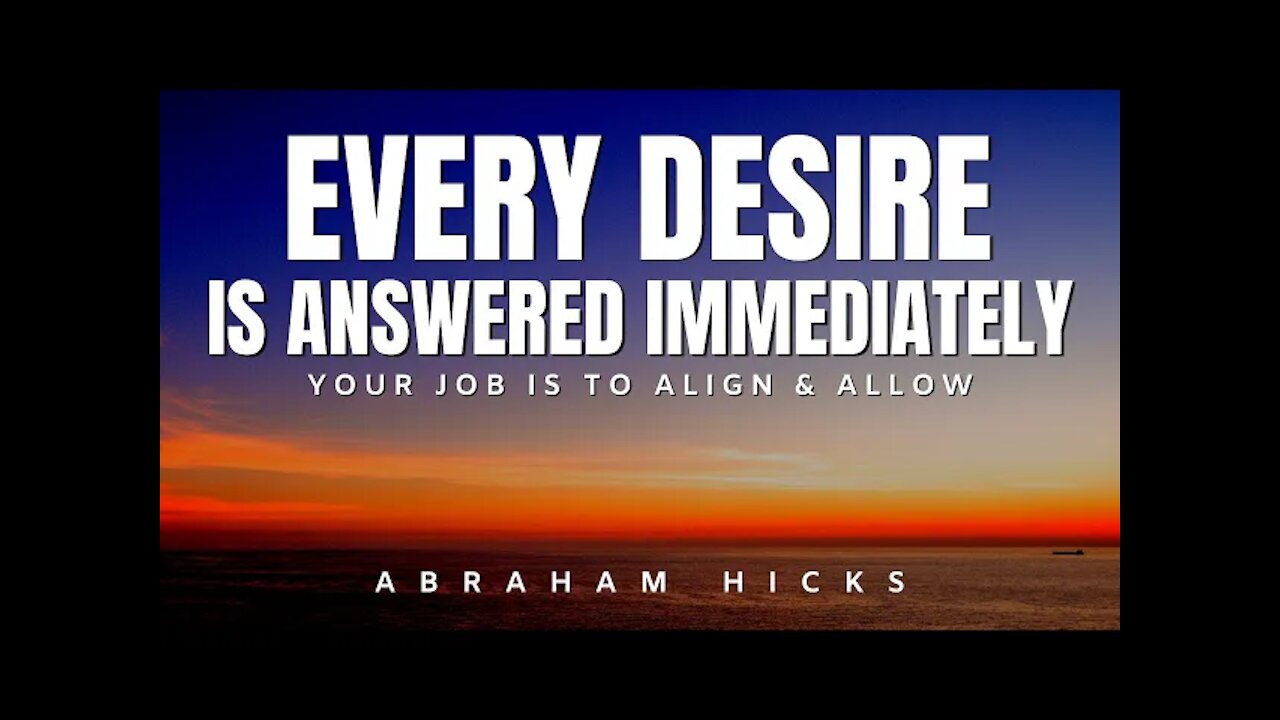 Abraham Hicks | Every Desire is Answered & This is Your Only Job | Law Of Attraction (LOA)