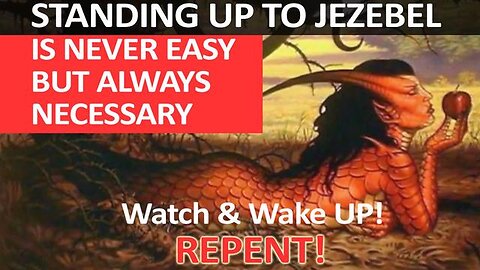 STANDING UP TO JEZEBEL IS NEVER EASY BUT ALWAYS NECESSARY