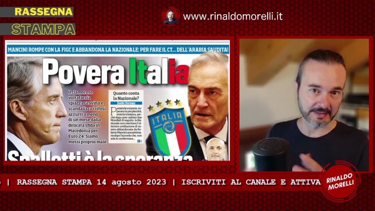 🗞️ Rassegna Stampa 14.8.2023 #438 - MANCINI lascia, SPALLETTI in Nazionale. Arnautovic-Inter