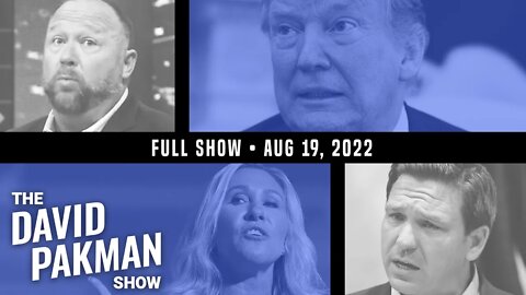 Trump Declassification Confusion & Alex Jones Backs DeSantis 8/19/22 TDPS Podcast