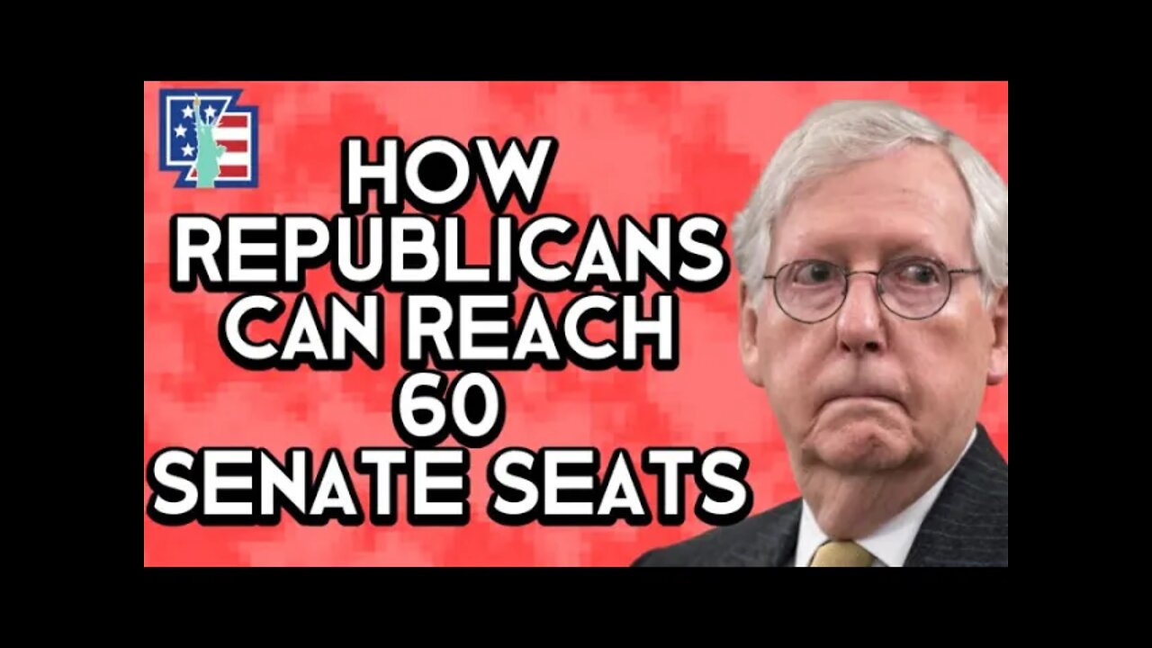 How Republicans Can Reach 60 SEATS In The Senate!