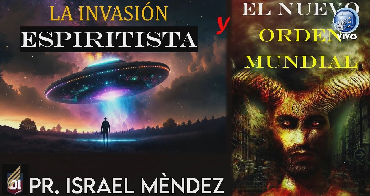 El Invasion Espiritista - El Nuevo Orden Mondial | Pr. Israel Mèndez