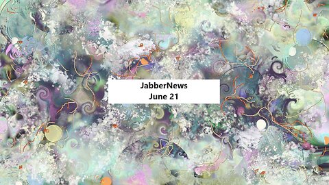 JabberNews June 21