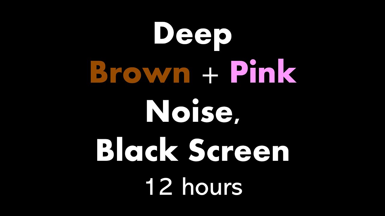 Deep Brown + Pink Noise, Black Screen 🟤🌸⬛ • 12 hours