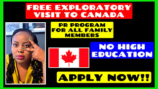 Free Exploratory Visit to CANADA - PR Program for All Family Members - No High Education - Apply Now