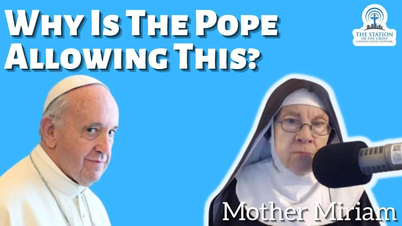 Mother Miriam: Why Is The Pope Allowing This to Happen? | Replay of July 6th, 2022