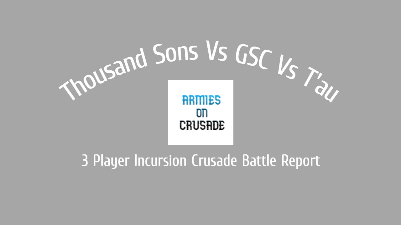 Warhammer 40K - Crusade Battle / Thousand Sons V Genestealer Cults V T'au