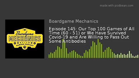 Episode 145: Our Top 100 Games of All Time (60 - 51) or We Have Survived Covid-19 and Are Willing to