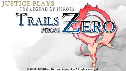 Trails From Zero - part 1 (Justice Plays: Zero no Kiseki)