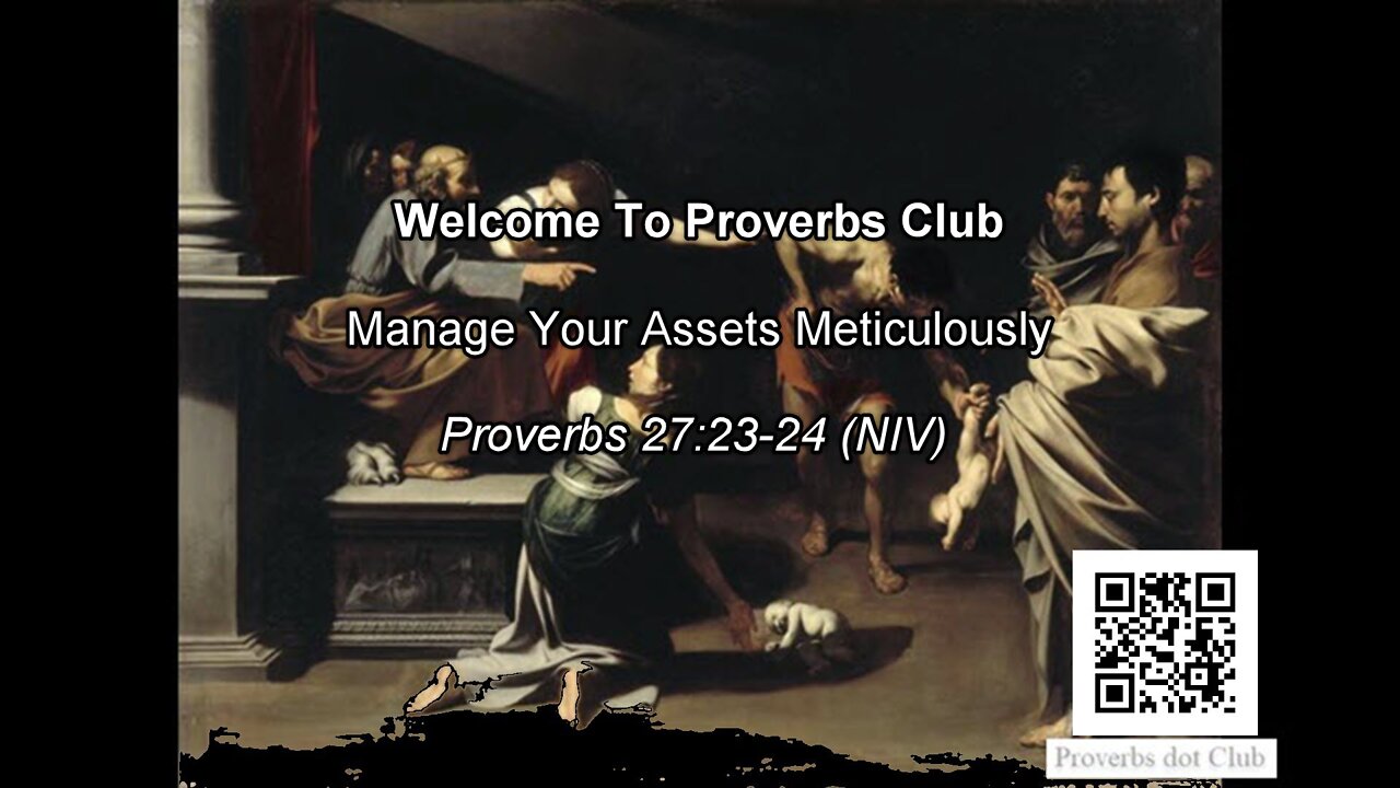 Manage Your Assets Meticulously - Proverbs 27:23-24